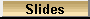 slide button